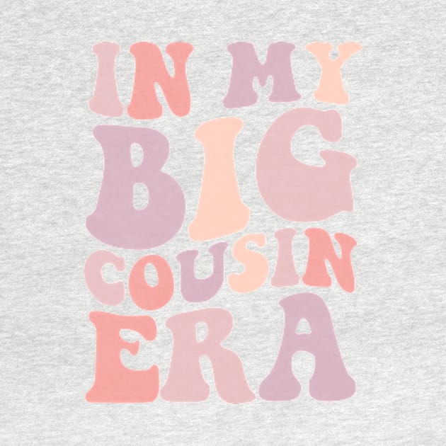 In my Big Cousin Era, Big Cousin Shirt,Funny Toddler Shirt,Trendy Kid Shirt,Pregnancy Reveal T-Shirt,Baby Announcement Shirt,Siblings by Y2KERA